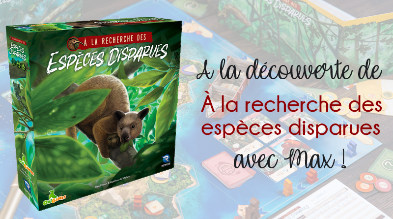 A la recherche des espèces disparues – L’Avis de Max – Origames